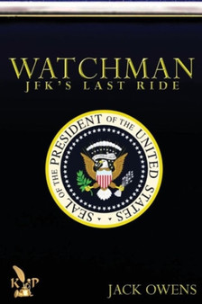 Watchman : JFK's Last Ride