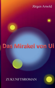 Das Mirakel von Ui by Jurgen Arnold - Paperback