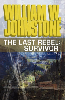 The Last Rebel : Survivor by William W Johnstone - Paperback