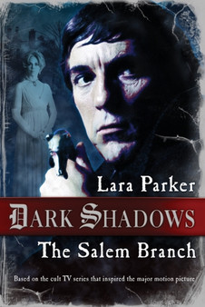 Dark Shadows: The Salem Branch by Lara Parker - Paperback
