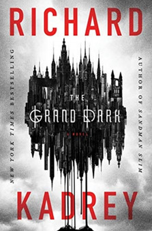The Grand Dark by Richard Kadrey - Hardback