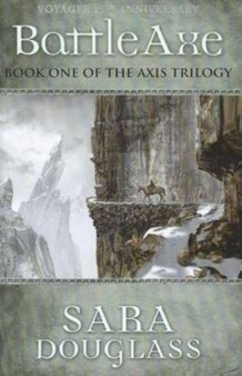 Battleaxe : Book One of the Axis Trilogy by Sara Douglass - Hardback