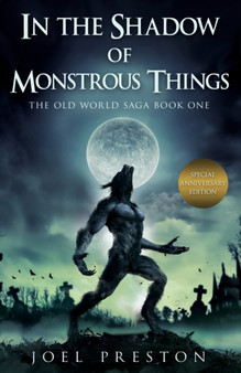 In the Shadow of Monstrous Things : Special Anniversary Edition : 1 by Joel Adam Preston - Paperback