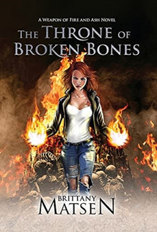 The Throne of Broken Bones by Brittany Matsen - Hardback