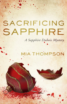 Sacrificing Sapphire : A Sapphire Dubois Mystery