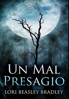 Un Mal Presagio : Edicion Premium en Tapa dura by Lori Beasley Bradley - Hardback