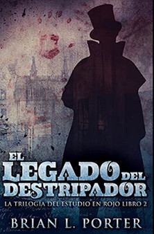 El Legado del Destripador : Edicion Premium en Tapa dura by Brian L Porter - Hardback