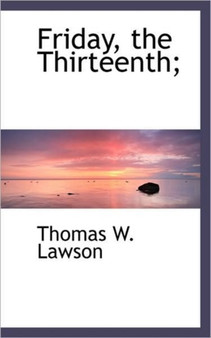 Friday, the Thirteenth; by Thomas William Lawson - Paperback