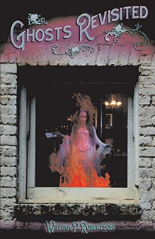 Ghosts Revisited by William P. Robertson - Paperback