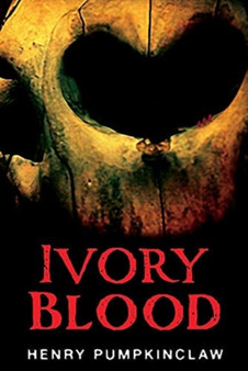 Ivory Blood by Henry Pumpkinclaw - Paperback