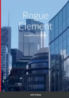 Rogue Element : A sequel to Lost Identity