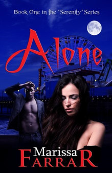 Alone (Book One in the 'Serenity' Series) by Marissa Farrar - Paperback