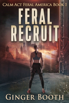 Feral Recruit : 1 by Ginger Booth - Paperback
