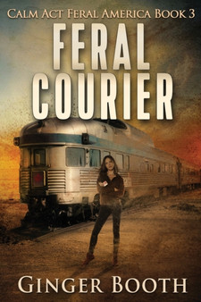 Feral Courier : 3 by Ginger Booth - Paperback