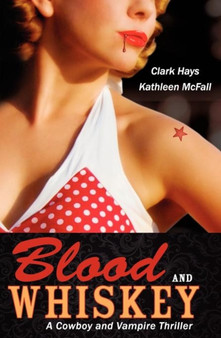 Blood and Whiskey by Clark Hays - Paperback