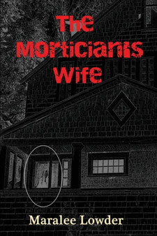 The Mortician's Wife by Maralee Lowder - Paperback