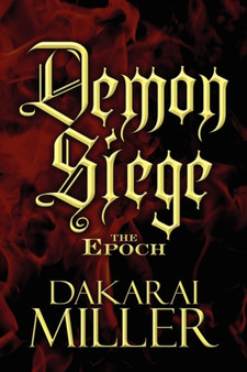 Demon Siege : The Epoch by Dakarai Miller - Paperback