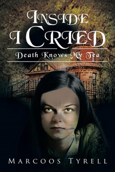 Inside I Cried : Death Knows My Tea
