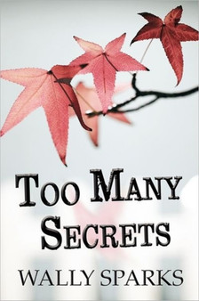 Too Many Secrets by Wally Sparks - Paperback