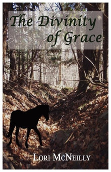 The Divinity of Grace by Lori McNeilly - Paperback