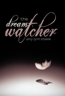 The Dream Watcher by Amy Lynn Steele - Paperback