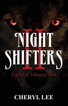 Night Shifters II : Legend of Suhnoyee Wah by Lady Lee - Paperback