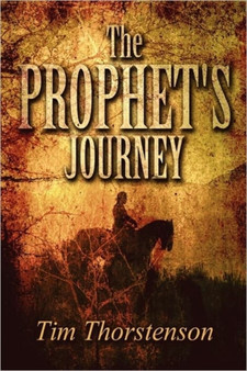 The Prophet's Journey by Tim Thorstenson - Paperback
