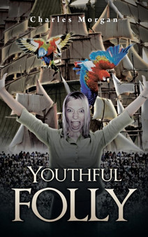 Youthful Folly by Charles M. Morgan - Hardback