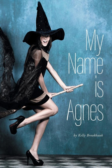 My Name Is Agnes by Kelly Brookbank - Paperback