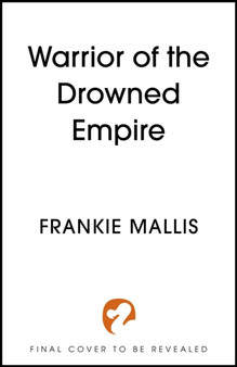 Warrior of the Drowned Empire : the hotly anticipated fourth book in the Drowned Empire romantasy series by Frankie Diane Mallis - Paperback