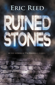 Ruined Stones : By the author of The Guardian Stones