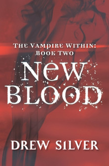 The Vampire within: New Blood by Drew Silver - Paperback