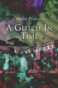 A Glitch in Time by Carmen Peregrim - Paperback
