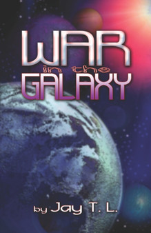 War in the Galaxy by Jay T.L. - Paperback