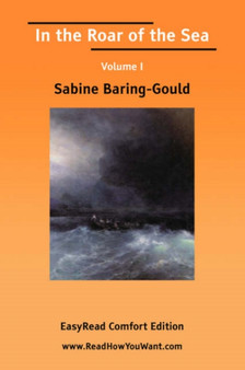 In the Roar of the Sea Volume I [EasyRead Comfort Edition] by Sabine Baring-Gould - Paperback
