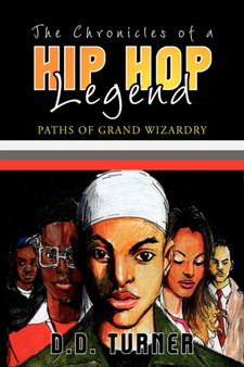 The Chronicles of a Hip Hop Legend by D D Turner - Hardback