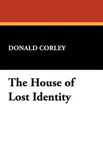The House of Lost Identity by Donald Corley - Hardback