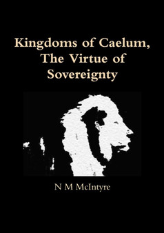 Kingdoms of Caelum, The Virtue of Sovereignty by Nicola McIntyre - Paperback