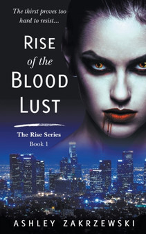 Rise of the Blood Lust by Ashley Zakrzewski - Paperback
