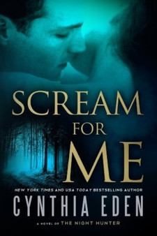 Scream For Me : A Novel of the Night Hunter