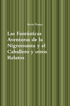 Las Fantasticas Aventuras de la Nigromanta y el Caballero by Kevin Naupa - Paperback