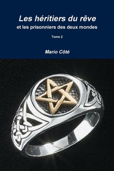 Les Heritiers Du Reve Et Les Prisonniers Des Deux Mondes Tome 2 by Mario Cote - Paperback