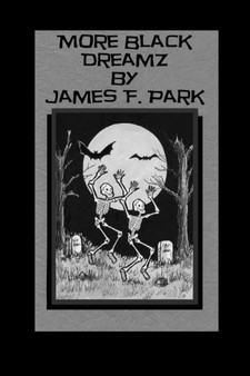 More Black Dreamz by James F. Park - Paperback