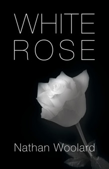 White Rose by Nathan Woolard - Paperback