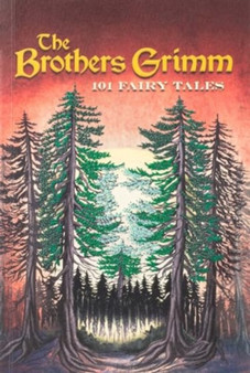 Brothers Grimm: 101 Fairy Tales by Jacob Grimm - Paperback