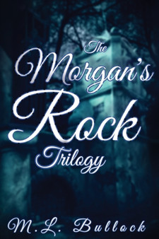 The Morgan's Rock Trilogy : The Haunting of Joanna Storm, The Hall of Shadows, The Ghost of Joanna Storm by M L Bullock - Paperback
