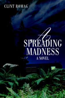 A Spreading Madness by Clint Romag - Paperback
