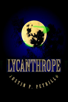 Lycanthrope by Justin P Petrillo - Paperback