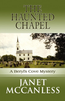The Haunted Chapel : A Beryl's Cove Mystery
