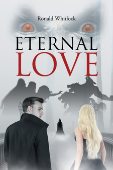 Eternal Love by Ronald Whitlock - Paperback